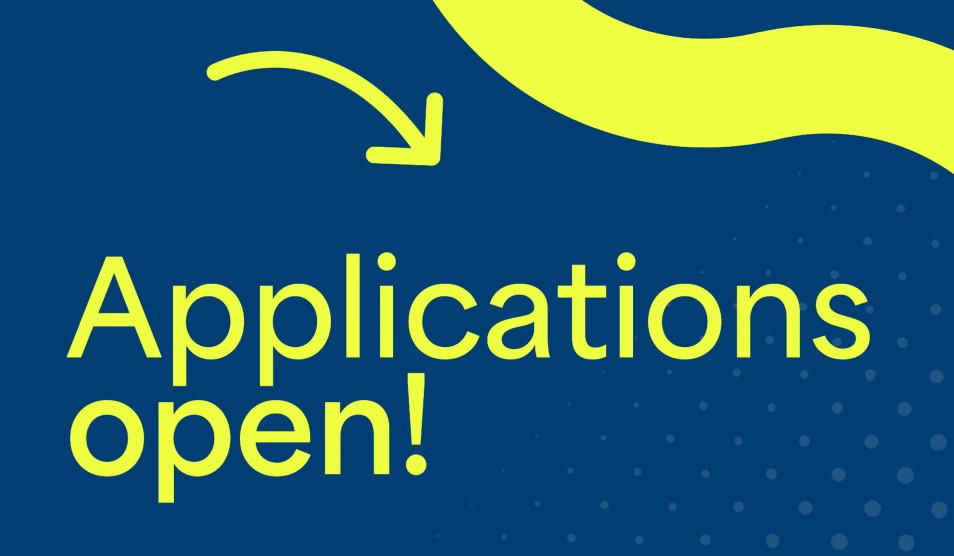 Text reading: 'Applications open!'